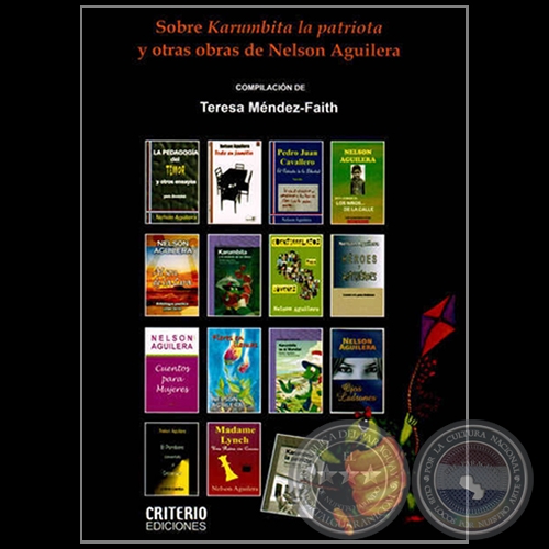 SOBRE KARUMBITA LA PATRIOTA Y OTRAS OBRAS DE NELSON AGUILERA -  Autora: TERESA MNDEZ-FAITH - Ao 2014